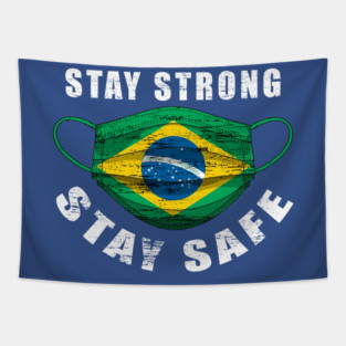Stay Strong Stay Safe Brasil Flag Mask Solidarity Awareness Tapestry