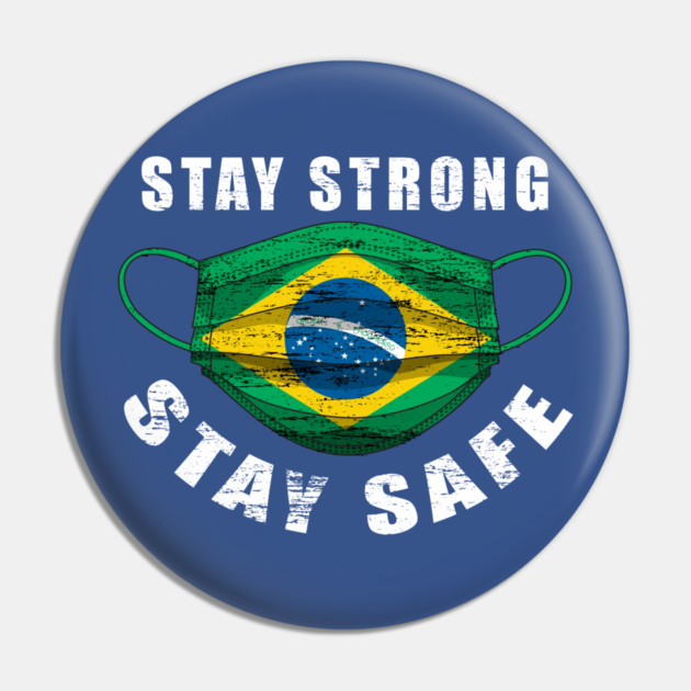 Stay Strong Stay Safe Brasil Flag Mask Solidarity Awareness Pin by creative