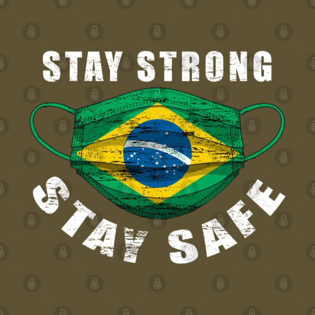 Stay Strong Stay Safe Brasil Flag Mask Solidarity Awareness by creative