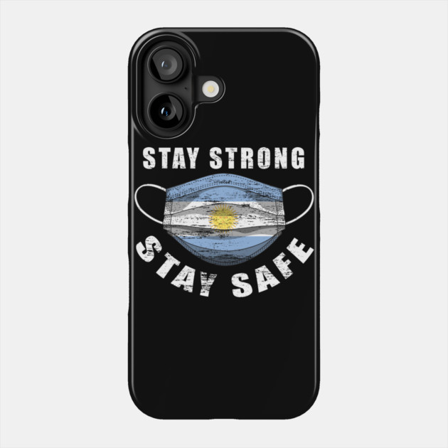 Stay Strong Stay Safe Argentina Flag Mask Solidarity Awareness Phone Case by creative