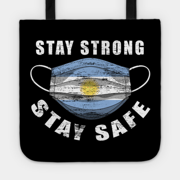 Stay Strong Stay Safe Argentina Flag Mask Solidarity Awareness Tote by creative
