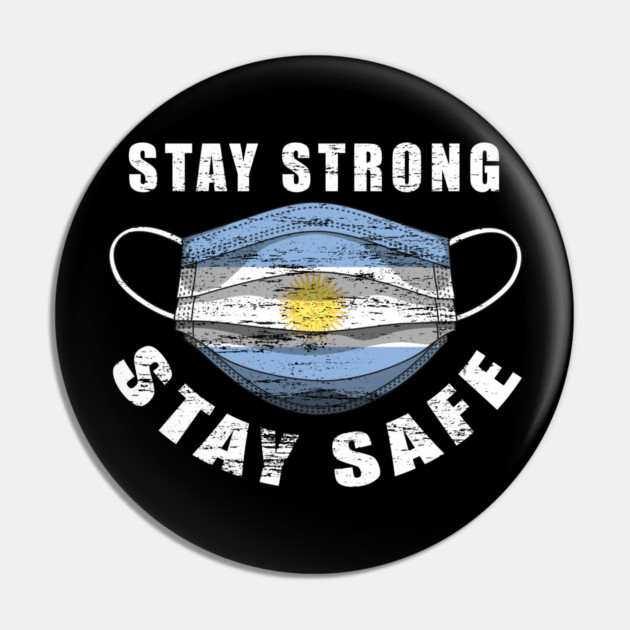 Stay Strong Stay Safe Argentina Flag Mask Solidarity Awareness Pin by creative