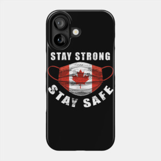 Stay Strong Stay Safe Canada Flag Mask Solidarity Awareness Gift Phone Case