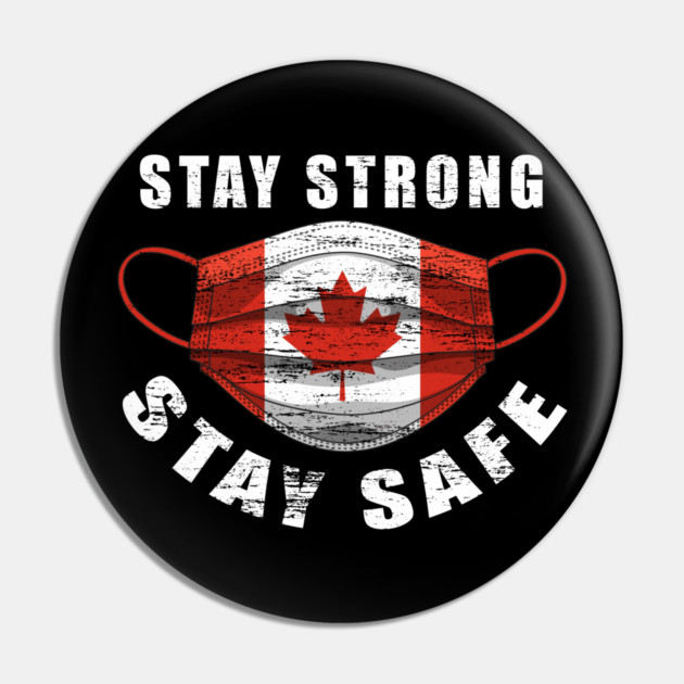 Stay Strong Stay Safe Canada Flag Mask Solidarity Awareness Gift Pin by creative
