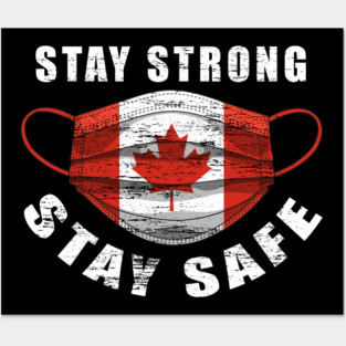 Stay Strong Stay Safe Canada Flag Mask Solidarity Awareness Gift Posters and Art
