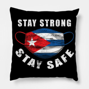 Stay Strong Stay Safe Cuba Flag Mask Solidarity Awareness Pillow