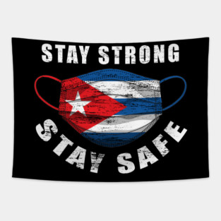 Stay Strong Stay Safe Cuba Flag Mask Solidarity Awareness Tapestry