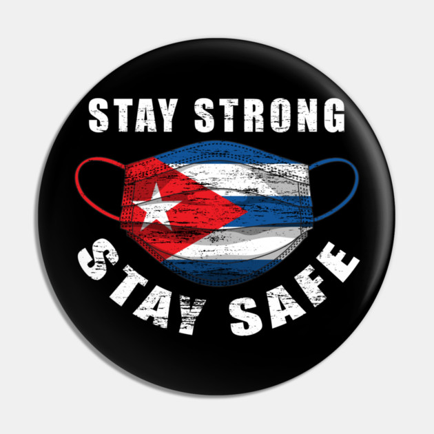 Stay Strong Stay Safe Cuba Flag Mask Solidarity Awareness Pin by creative