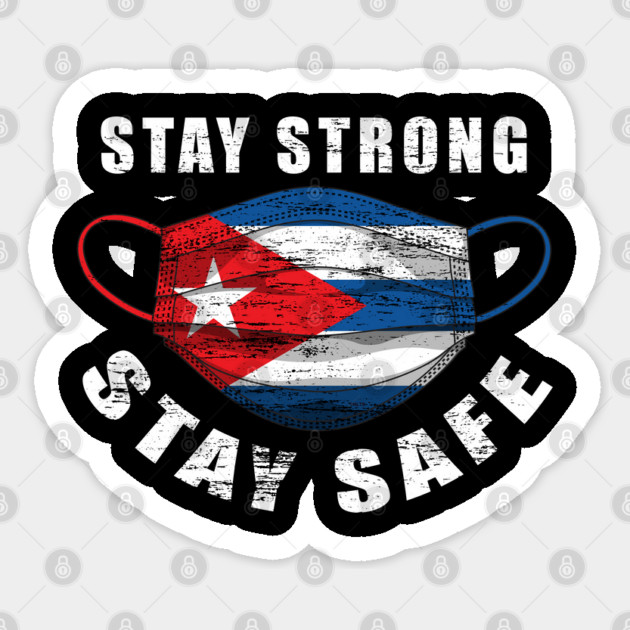 Stay Strong Stay Safe Cuba Flag Mask Solidarity Awareness Sticker by creative