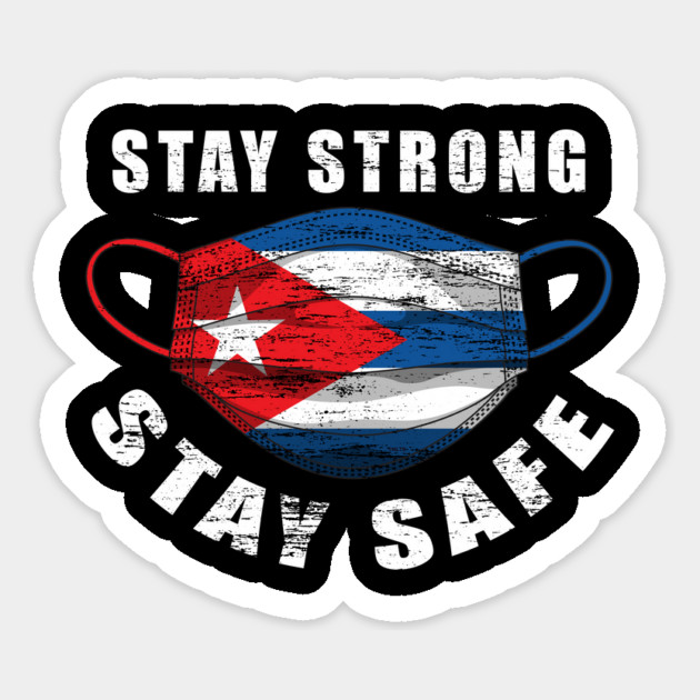 Stay Strong Stay Safe Cuba Flag Mask Solidarity Awareness Magnet by creative
