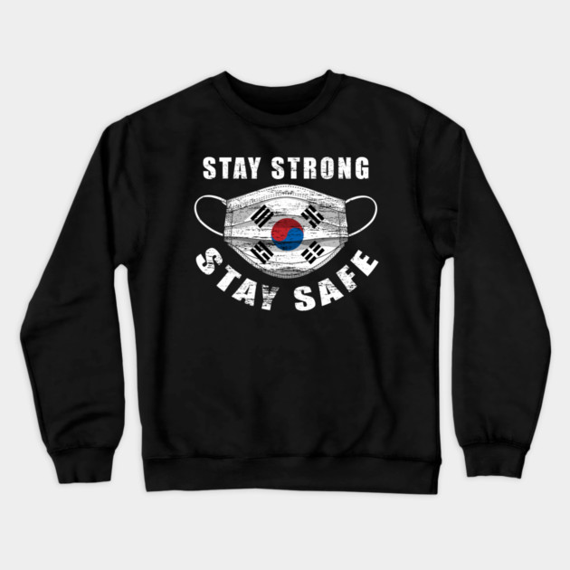 Stay Strong Stay Safe Korean Flag Mask Solidarity Awareness Crewneck Sweatshirt by creative