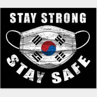 Stay Strong Stay Safe Korean Flag Mask Solidarity Awareness Posters and Art