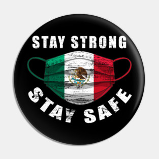 Stay Strong Stay Safe Mexican Flag Mask Solidarity Awareness Pin