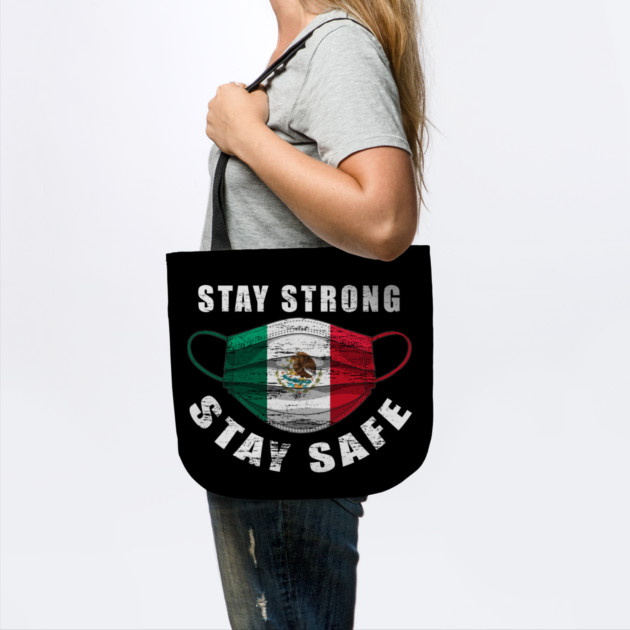 Stay Strong Stay Safe Mexican Flag Mask Solidarity Awareness by creative