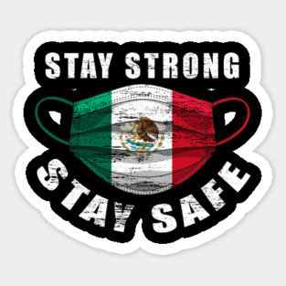 Stay Strong Stay Safe Mexican Flag Mask Solidarity Awareness Magnet