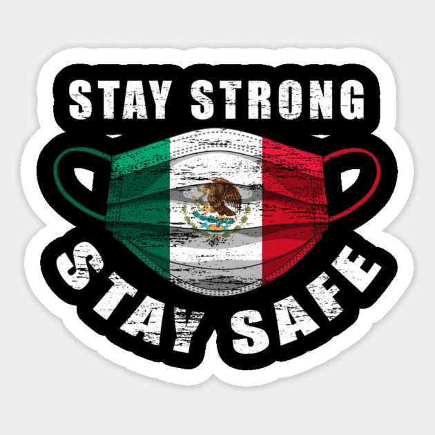 Stay Strong Stay Safe Mexican Flag Mask Solidarity Awareness Magnet by creative