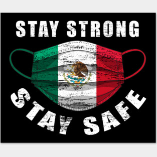 Stay Strong Stay Safe Mexican Flag Mask Solidarity Awareness Posters and Art