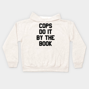 Halloween 4 Return of Michael Myers - COPS DO IT BY THE BOOK Kids Hoodie