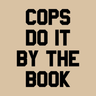 Halloween 4 Return of Michael Myers - COPS DO IT BY THE BOOK T-Shirt