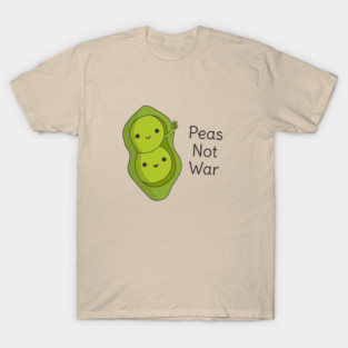 Funny Peas Pun - Peas Not War T-Shirt