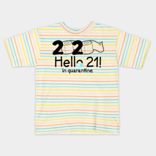 2020 Hello 21st Birthday in Quarantine Kids T-Shirt