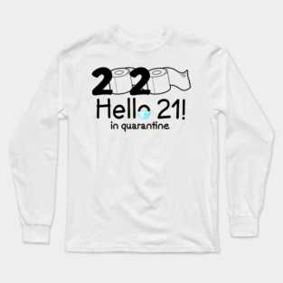 2020 Hello 21st Birthday in Quarantine Long Sleeve T-Shirt