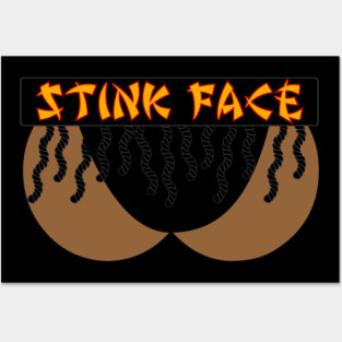 Stink Face Posters and Art