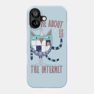 ASK ME ABOUT THE INTERNET Phone Case