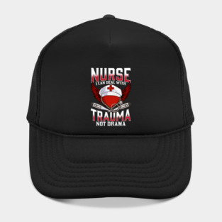 Nurse I can Deal with Trauma No Drama Gift Shirt Hat