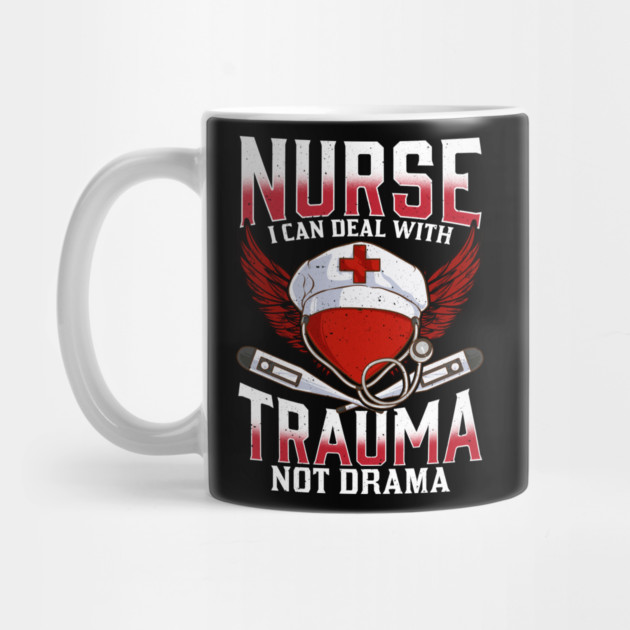 Nurse I can Deal with Trauma No Drama Gift Shirt by creative