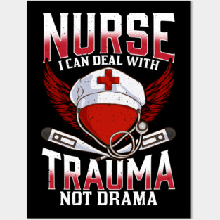 Nurse I can Deal with Trauma No Drama Gift Shirt Posters and Art