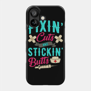 Fixin' cuts and stickin' butts Nurse gift Phone Case