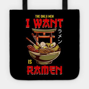 The Only Men I Like Is Ramen Funny Femi Tote