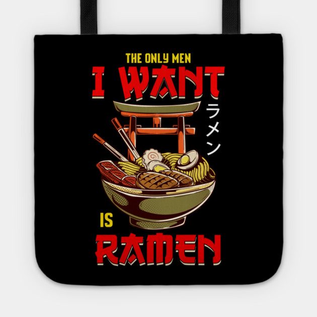 The Only Men I Like Is Ramen Funny Femi Tote by creative