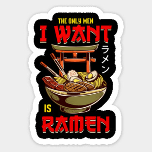 The Only Men I Like Is Ramen Funny Femi Sticker