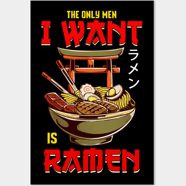 The Only Men I Like Is Ramen Funny Femi Wall Art by creative