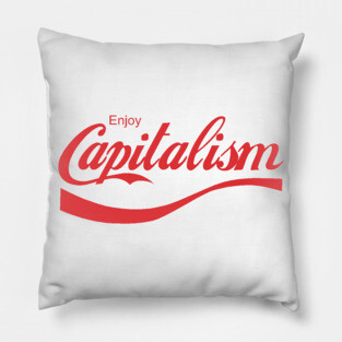 Enjoy Capitalism Pillow