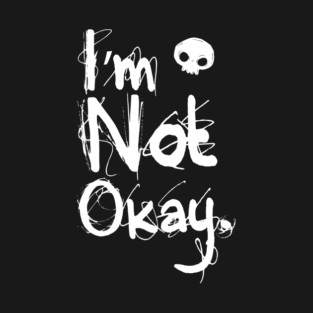 I'm Not Okay T-Shirt