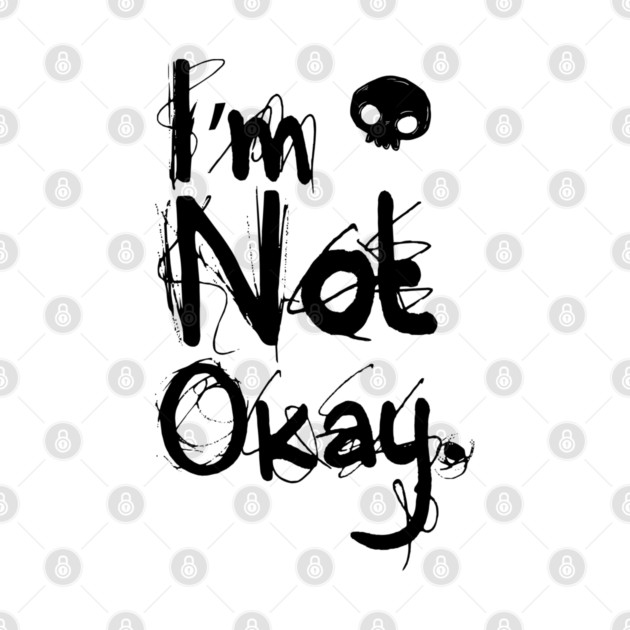 I'm Not Okay by  magiccatto