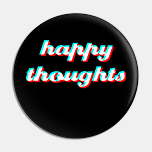 Happy Thoughts Pin