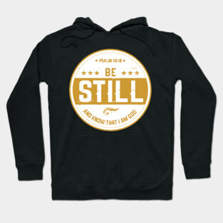 Be Still Hoodie