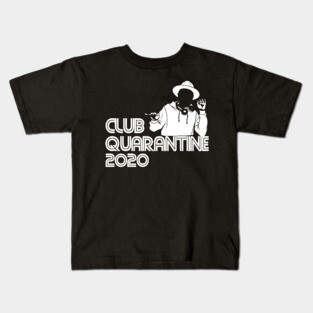 CLUB QUARANTINE Kids T-Shirt