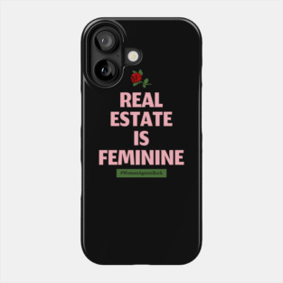 Real Estate is Feminine Phone Case