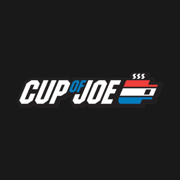Cup of GI JOE coffee by stayfrostybro