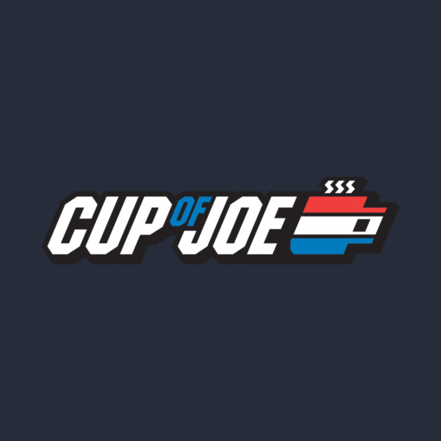 Cup of GI JOE coffee by stayfrostybro