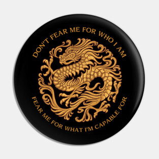 Don't Fear Me For Who I Am Pin