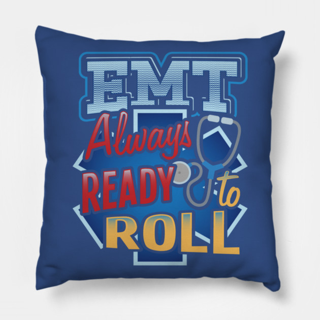 EMT Ready to roll Emergency medical technicians Pillow by creative