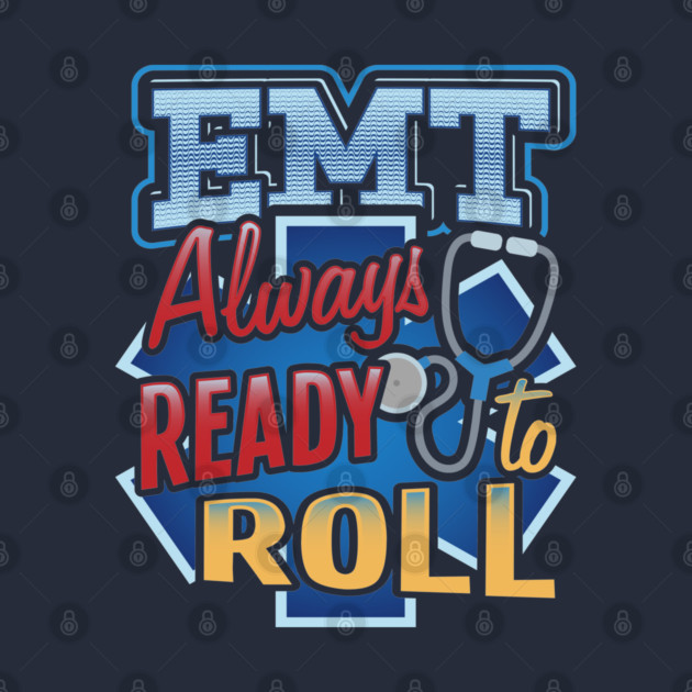 EMT Ready to roll Emergency medical technicians by creative