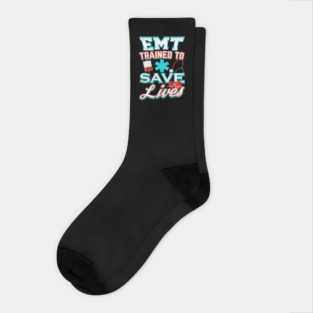 EMT Save Lives for Emergency medical technicians Socks