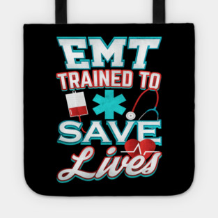 EMT Save Lives for Emergency medical technicians Tote